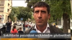 Şəkililərin prezident seçkisindən gözləntiləri